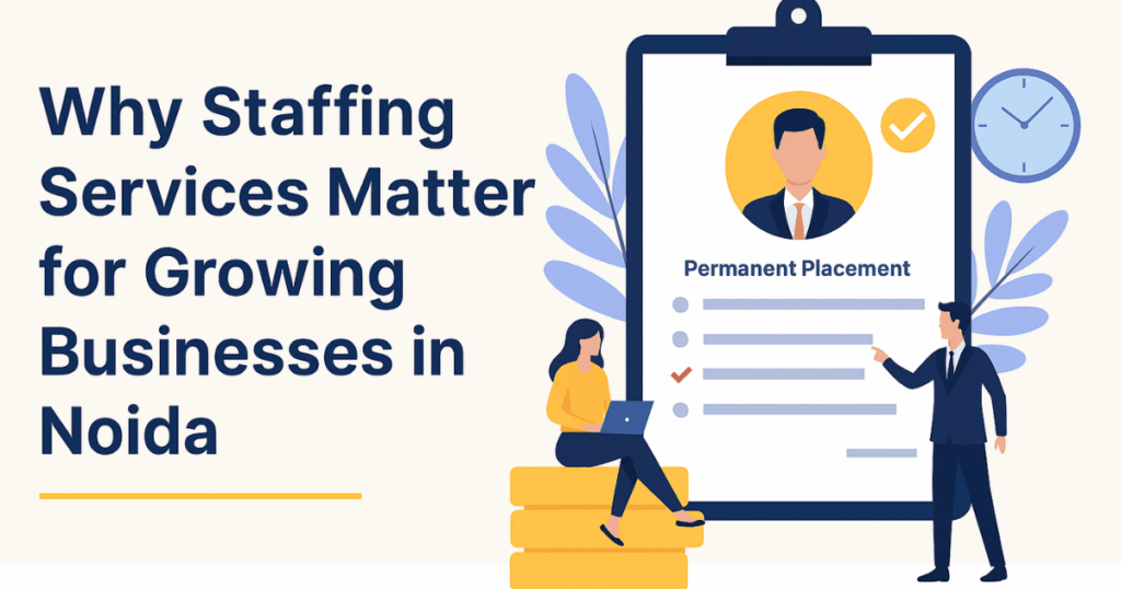 Staffing Trends in 2025: What Noida Businesses Need to Know